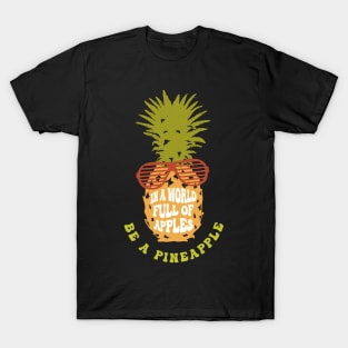 In A Room Full Of Apples, Be A Pineapple T-Shirt